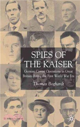 Spies of the Kaiser ― German Covert Operations in Great Britain During the First World War Era