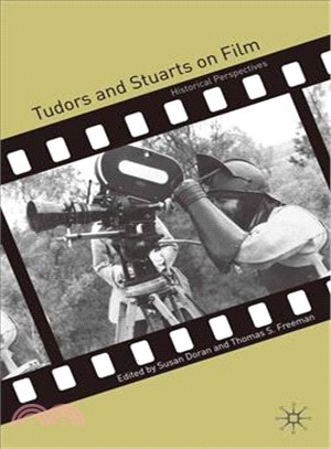 Tudors and Stuarts on Film: Historical Perspectives