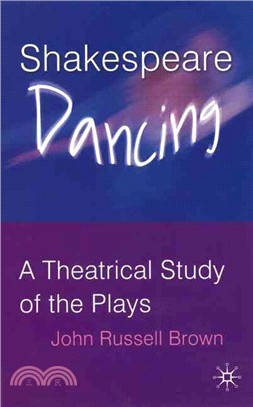 Shakespeare Dancing ― A Theatrical Study Of The Plays