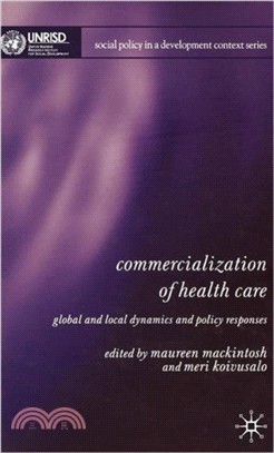Commercialization of Health Care：Global and Local Dynamics and Policy Responses