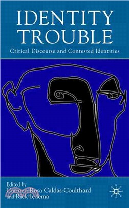 Identity Trouble: Critical Discourse And Contested Identities