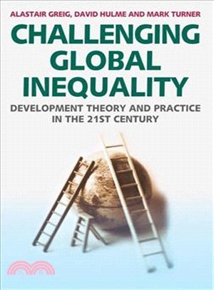 Challenging Global Inequality: Development Theory and Practice in The 21st Century