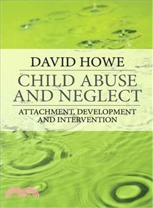 Child Abuse And Neglect ― Attachment, Development And Intervention