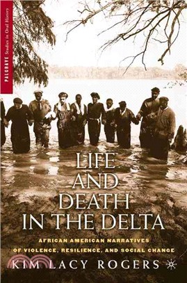 Life And Death In The Delta ― African American Narratives Of Violence, Resilience, And Social Change