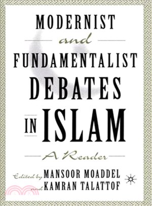 Modernist and Fundamentalist Debates in Islam ― A Reader
