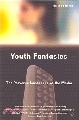 Youth Fantasies ― The Perverse Landscape of the Media