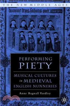 Performing Piety ― Musical Practices In Medieval English Nunneries