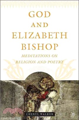 God And Elizabeth Bishop ― Meditations On Religion And Poetry