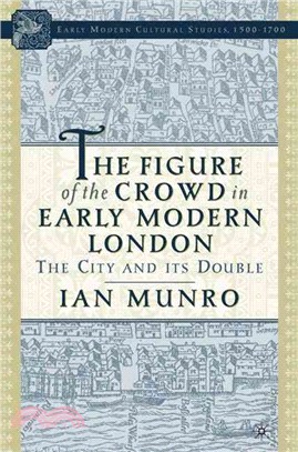 The Figure Of The Crowd In Early Modern London