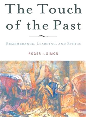 The Touch Of The Past: Remembrance, Learning, And Ethics