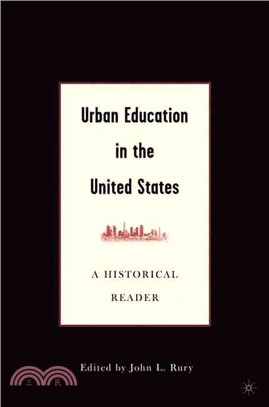 Urban Education In The United States: A Historical Reader