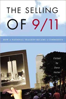 The Selling of 9/11: How a National Tragedy Became a Commodity