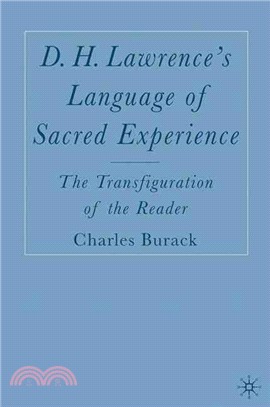 D.H. Lawrence's Language Of Sacred Experience: The Transfiguration Of The Reader