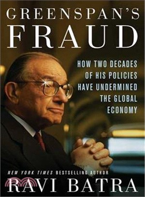 Greenspan's Fraud—How Two Decades Of His Policies Have Undermined The Global Economy