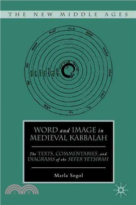 Word and Image in Medieval Kabbalah―The Texts, Commentaries, and Diagrams of the Sefer Yetsirah