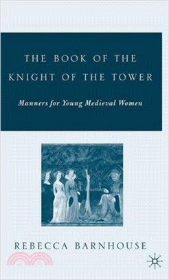 The Book of the Knight of the Tower：Manners for Young Medieval Women