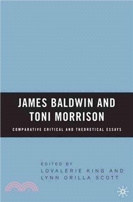 James Baldwin and Toni Morrison ― Comparative Critical and Theoretical Essays