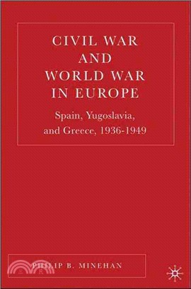 Civil War And World War in Europe ― Spain, Yugoslavia, And Greece, 1936-1949