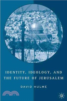 Identity, Ideology, And the Future of Jerusalem