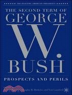 The Second Term of George W. Bush: Prospects And Perils