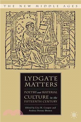 Lydgate Matters: Poetry and Material Culture in the Fifteenth Century