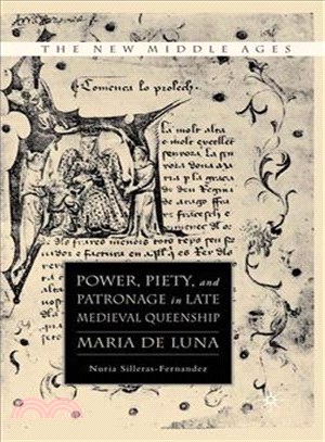 Power, Piety and Patronage in Late Medieval Queenship ― Maria De Luna