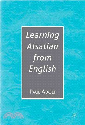 Learning Alsatian Through English ― A Comparative Dictionary: English-german-alsatian-french; for English Speakers