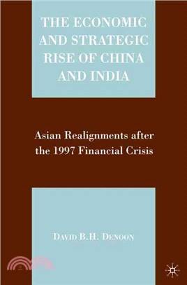 The Economic and Strategic Rise of China and India: Asian Realignments After the 1997 Financial Crisis