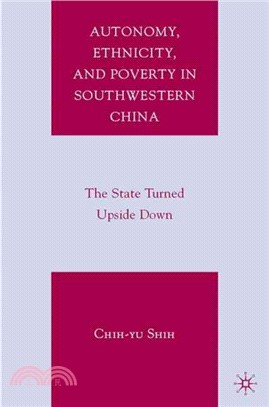 Autonomy, Ethnicity, and Poverty in Southwestern China—The State Turned Upside Down