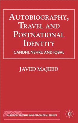 Autobiography, Travel and Postnational Identity: Gandhi, Nehru And Iqbal