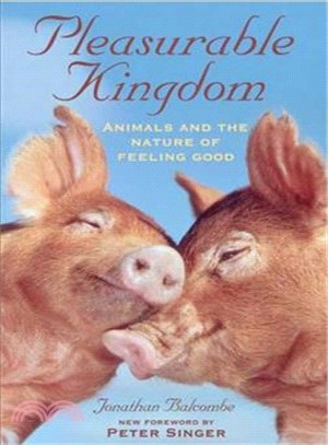 Pleasurable Kingdom ─ Animals and the Nature of Feeling Good