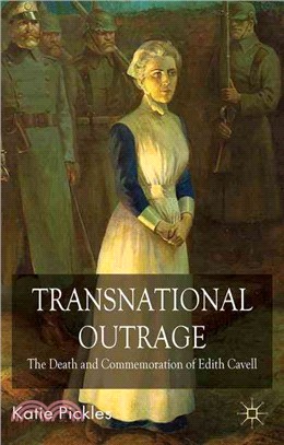 Transnational Outrage ― The Death and Commemoration of Edith Cavell