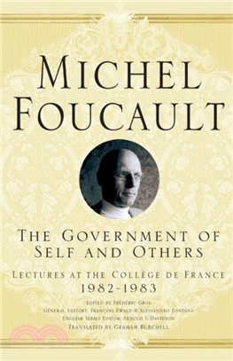 The Government of Self and Others：Lectures at the College de France 1982-1983