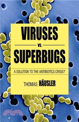 Viruses Vs. Superbugs ─ A Solution to the Antibiotic Crisis?
