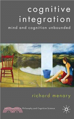 Cognitive Integration: Mind and Cognition Unbounded