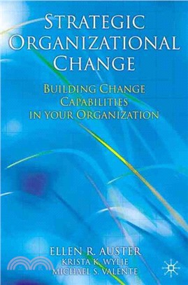 Strategic Organizational Change: Building Change Capabilities In Your Organization