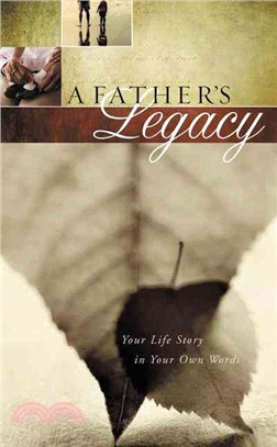 A Father's Legacy ─ Your Life Story in Your Own Words