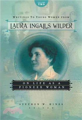 Writings to Young Women from Laura Ingalls Wilder ─ On Life As a Pioneer Woman