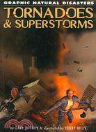 Tornadoes & Superstorms: Tornadoes and Superstorms