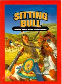 Sitting Bull and the Battle of the Little Bighorn