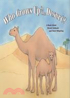 Who Grows Up in the Desert? ─ A Book About Desert Animals and Their Offspring