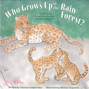 Who Grows Up in the Rain Forest? ― A Book About Rain Forest Animals and Their Offspring