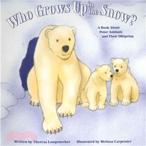 Who Grows Up in the Snow? ─ A Book About Polar Animals and Their Offspring