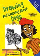 Drawing and Learning About Dogs: Using Shapes and Lines