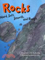 Rocks :  hard, soft, smooth, and rough /