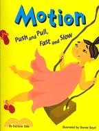 Motion ─ Push and Pull, Fast and Slow