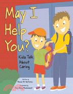 May I Help You?: Kids Talk About Caring