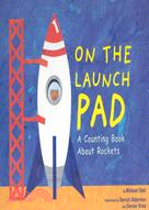 On the Launch Pad ─ A Counting Book About Rockets