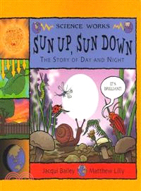 Sun Up, Sun Down ─ The Story of Day and Night