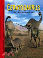 Ceratosaurus And Other Fierce Dinosaurs